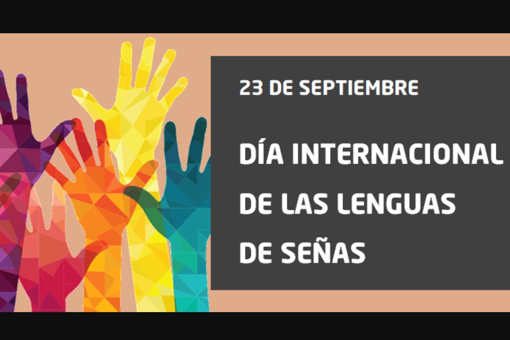 23 de septiembre: Día Internacional de las Lenguas de Señas. 