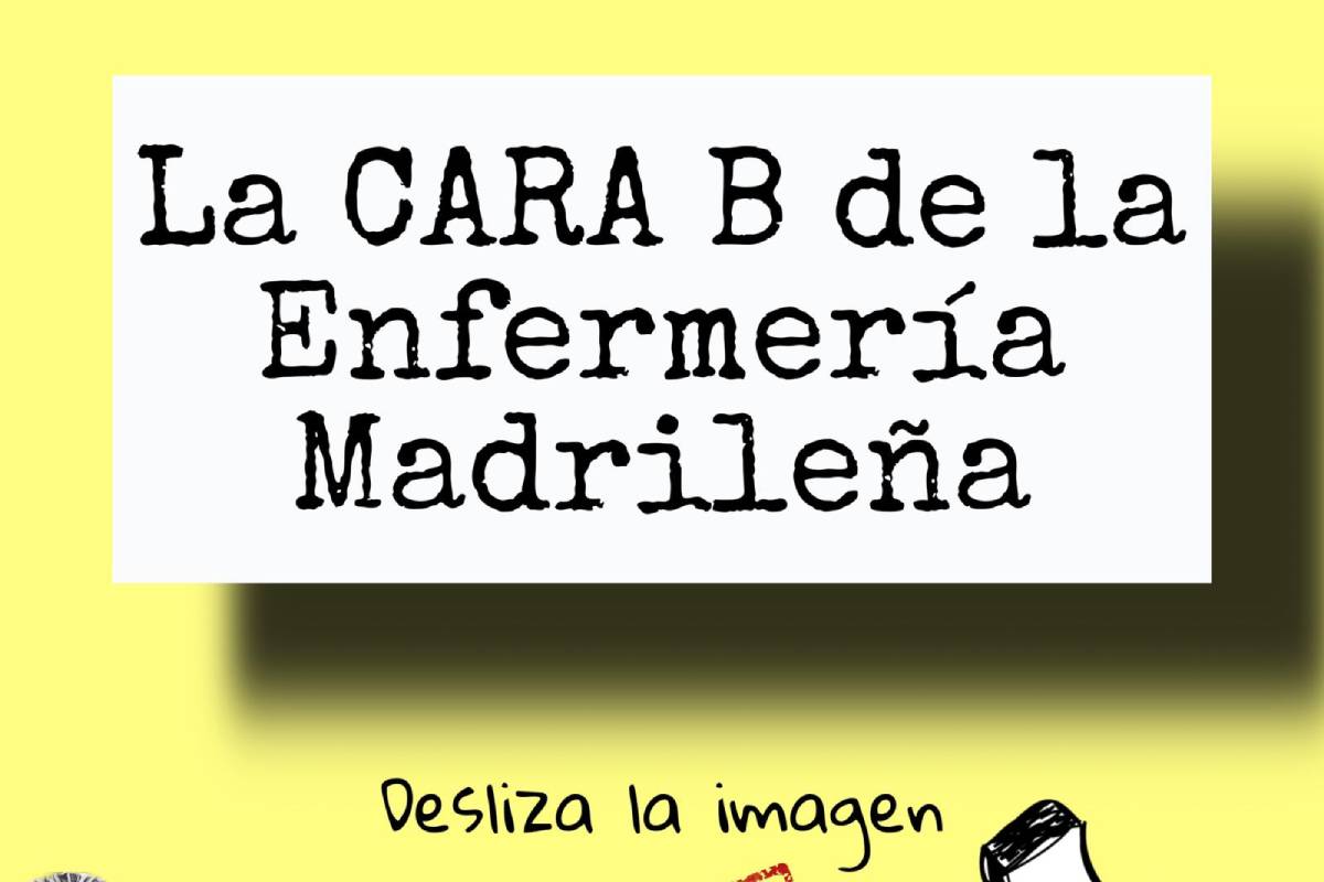 EnfermerÃa de Madrid Unida lanza la campaña 'La cara B de la EnfermerÃa Madrileña' para animar a los profesionales a denunciar los abusos en sus puestos de trabajo.