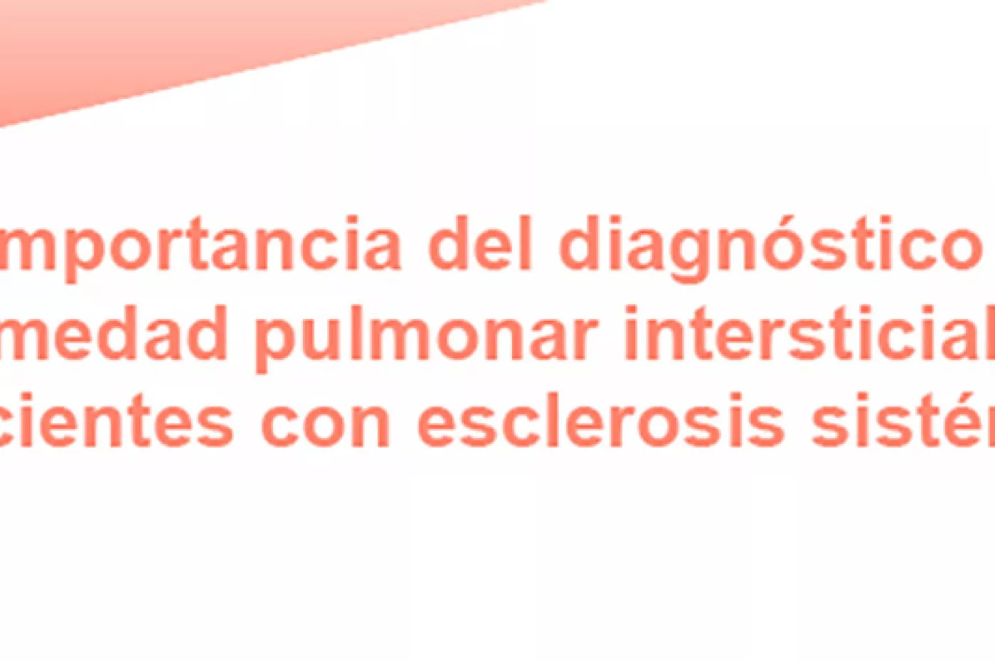 La importancia del diagnóstico de la enfermedad pulmonar intersticial en los pacientes con esclerosis sistémica